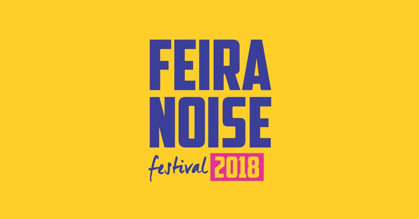 A programação completa do Feira Noise Festival 2018