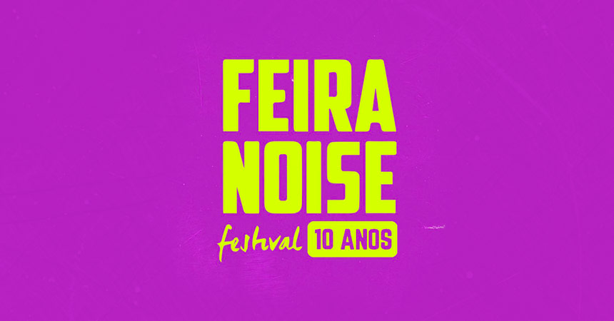 Feira Noise Festival fará edição histórica de 10 anos
