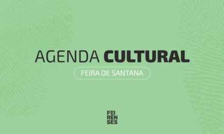 Agenda Cultural de Feira de Santana (14 de maio a 17 de maio de 2026)