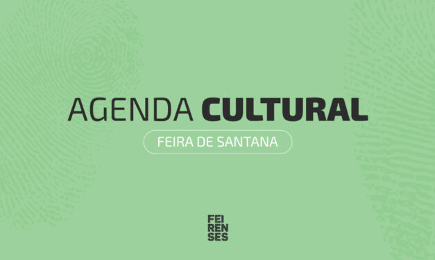 Agenda Cultural de Feira de Santana (14 de maio a 17 de maio de 2026)