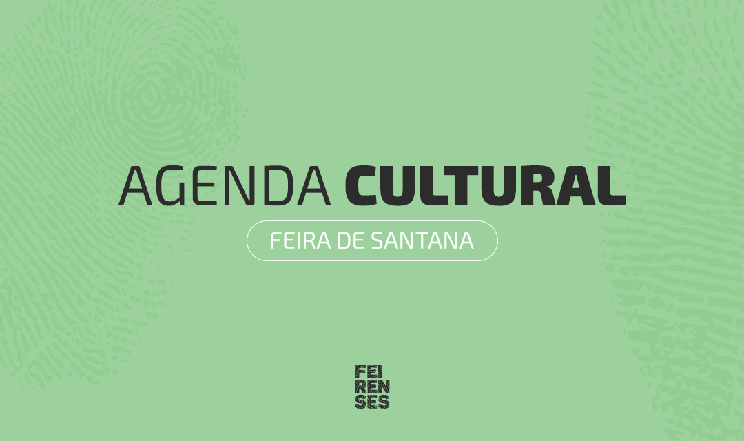 Agenda Cultural de Feira de Santana (14 de maio a 17 de maio de 2026)
