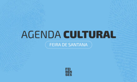 Agenda Cultural de Feira de Santana (07 de maio a 10 de maio de 2026)