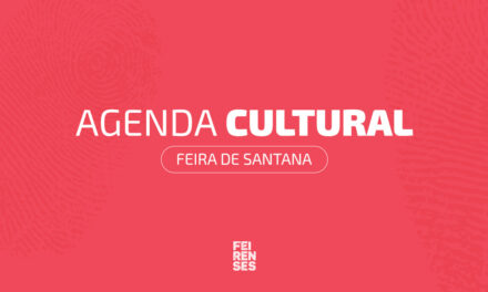 Agenda Cultural de Feira de Santana (21 de maio a 24 de maio de 2026)