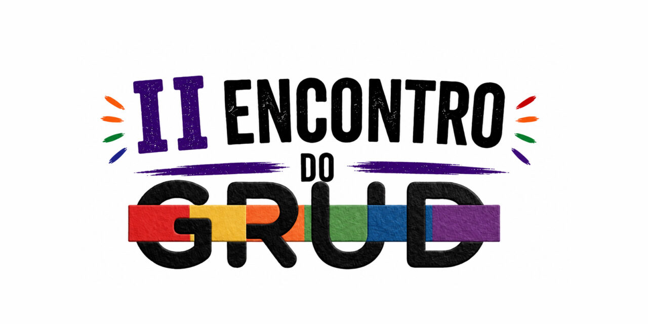 Encontro do GRUD reúne debates, cultura e ações de enfrentamento à LGBTfobia em Feira de Santana