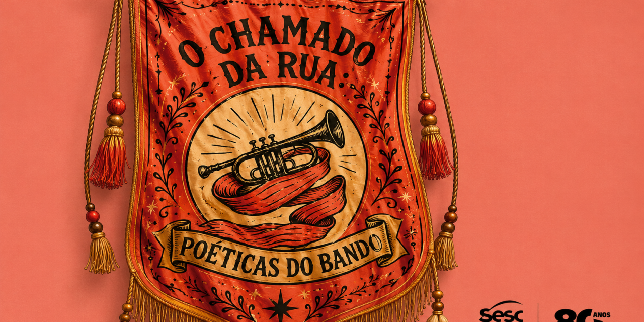 Abertura da exposição “O chamado da rua: poéticas do Bando” acontece dia 08 de julho no SESC Feira de Santana