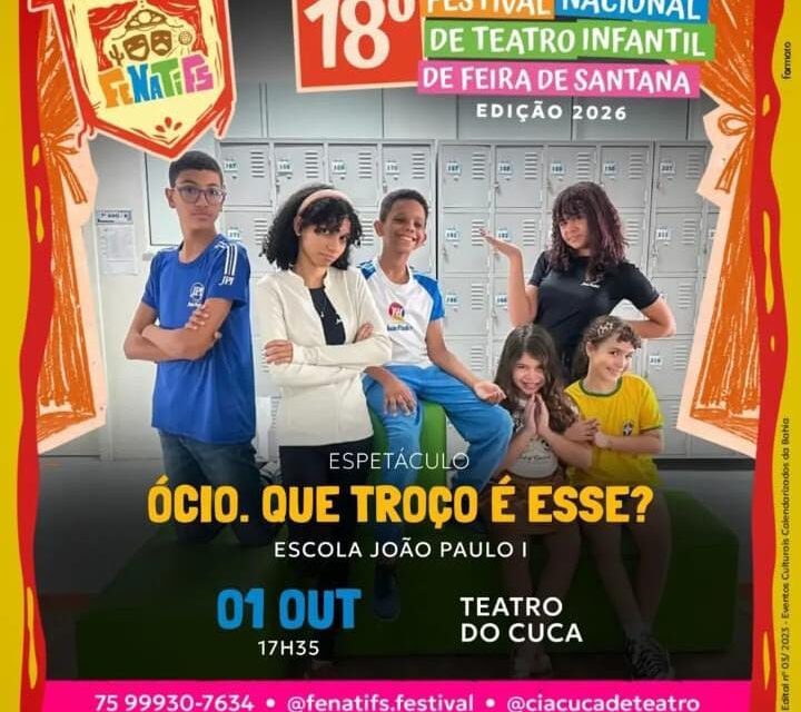 Escola João Paulo I apresenta “Ócio! Que troço é esse?” no Fenatifs